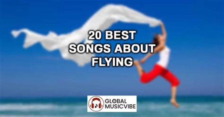 20 Best Songs About Flying |