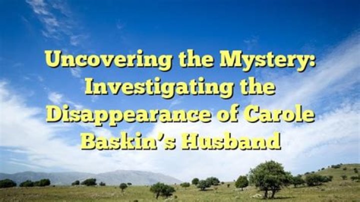 Unraveling The Enigmatic Disappearance Of Carole Baskin's Former Husband